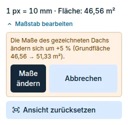 Bestätigung der Maßstabsänderung: um wie viel sich Maße und Fläche des gezeichneten Dachs ändern